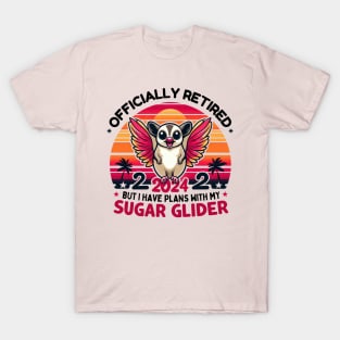 Officially retired but I have plans with my sugar glider T-Shirt